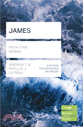 James (Lifebuilder Study Guides)：Faith That Works