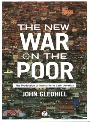 The New War on the Poor: The Production of Insecurity in Latin America