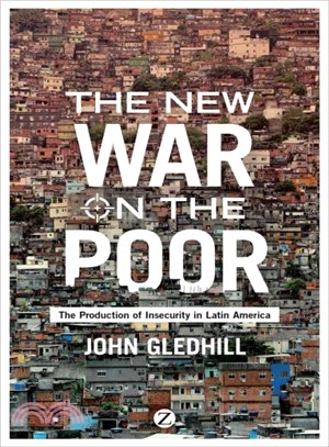 The New War on the Poor: The Production of Insecurity in Latin America