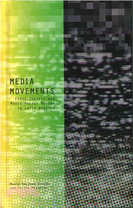 Media Movements: Civil Society and Media Policy Reform in Latin America