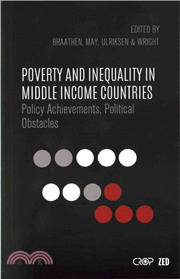 Poverty and Inequality in Middle Income Countries: Policy Achievements, Political Obstacles