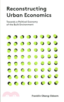 Reconstructing Urban Economics: Towards a Political Economy of the Built Environment