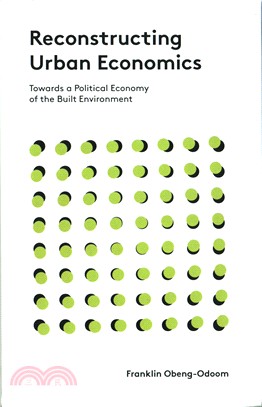 Reconstructing Urban Economics: Towards a Political Economy of the Built Environment