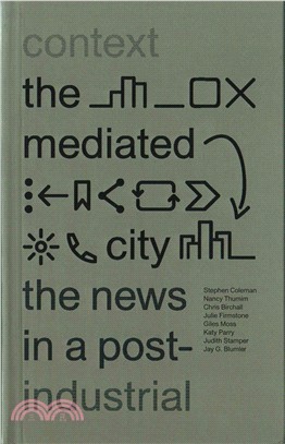 The Mediated City: The News in a Post-Industrial Context