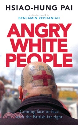 Angry White People: Coming Face-to-Face with the British Far Right