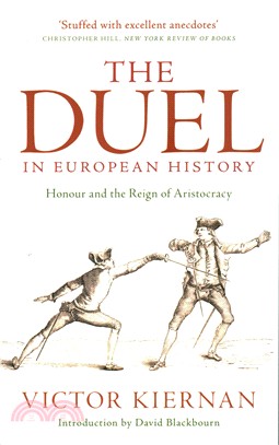 The Duel in European History: Honour and the Reign of Aristocracy
