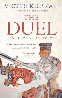 The Duel in European History: Honour and the Reign of Aristocracy