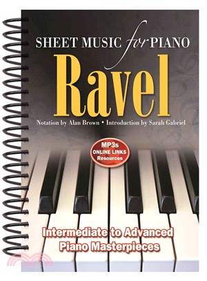 Ravel: Sheet Music for Piano ― From Intermediate to Advanced; Piano Masterpieces
