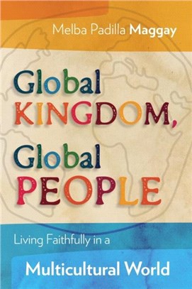 Global Kingdom, Global People：Living Faithfully in a Multicultural World