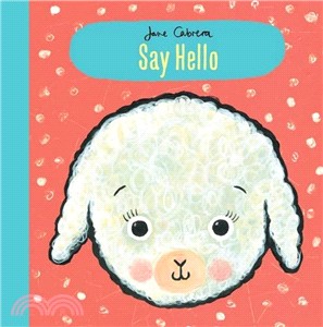 Jane Cabrera: Say Hello | 拾書所