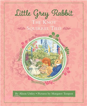 Little Grey Rabbit：The Knot Squirrel Tied