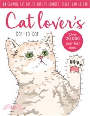Dot-to-Dot Cute Cats: 64 calming cat dot-to-dots to create, colour and relax
