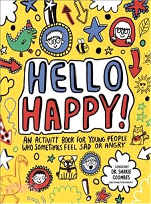 Hello Happy! Mindful Kids: An activity book for young people who sometimes feel sad or angry | 拾書所