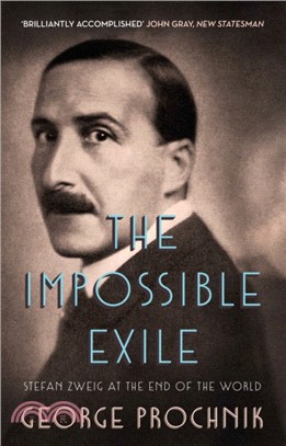 The Impossible Exile：Stefan Zweig at the End of the World