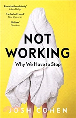 Not Working：Why We Have to Stop