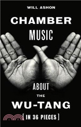 Chamber Music：About the Wu-Tang (in 36 Pieces)