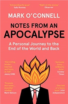 Notes from an Apocalypse：A Personal Journey to the End of the World and Back