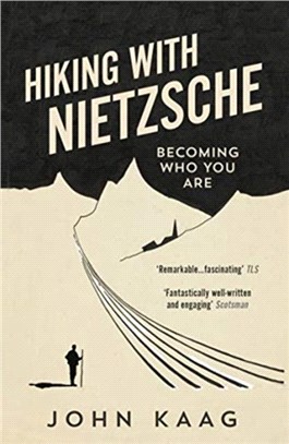 Hiking with Nietzsche：Becoming Who You Are