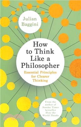 How to Think Like a Philosopher：Essential Principles for Clearer Thinking