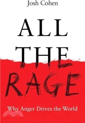 All the Rage：Why Anger Drives the World