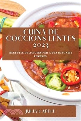 Cuina de Coccions Lentes 2023: Receptes Delicioses per a Plats Suau i Tendres