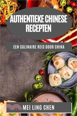 Authentieke Chinese Recepten: Een Culinaire Reis door China