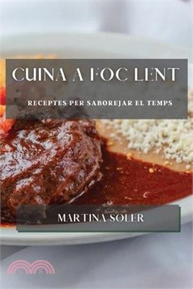 Cuina a foc lent: Receptes per saborejar el temps