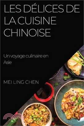 Les délices de la cuisine chinoise: Un voyage culinaire en Asie