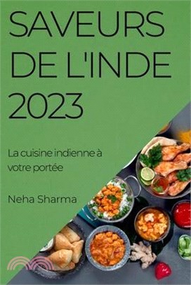 Saveurs de l'Inde 2023: La cuisine indienne à votre portée