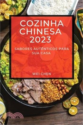 Cozinha Chinesa 2023: Sabores Autênticos Para Sua Casa