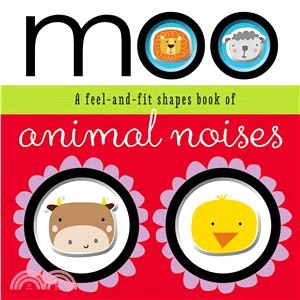 Moo ─ A Feel-and-fit Shapes Book of Animal Noises