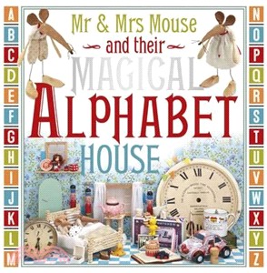 Mr & Mrs Mouse and their magical alphabet house /