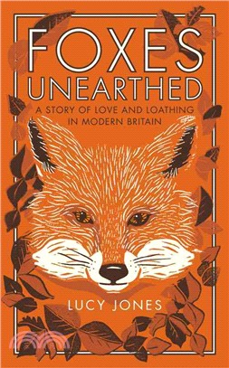 Foxes Unearthed ─ A Story of Love and Loathing in Modern Britain