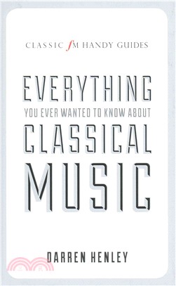 Everything You Ever Wanted to Know About Classical Music