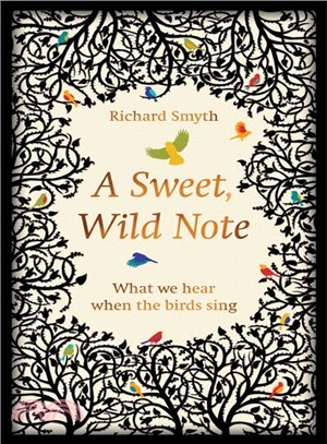 A Sweet, Wild Note ─ What We Hear When the Birds Sing