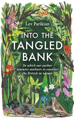 Into the Tangled Bank：In Which Our Author Ventures Outdoors to Consider the British in Nature