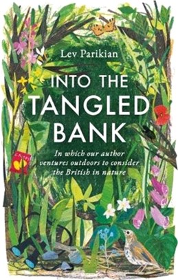 Into The Tangled Bank: In Which Our Author Ventures Outdoors to Consider the British in Nature