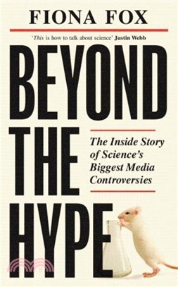 Beyond the Hype：Inside Science's Biggest Media Scandals from Climategate to Covid