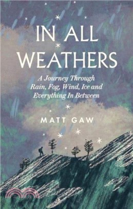 In All Weathers：A Journey Through Rain, Fog, Wind, Ice and Everything In Between