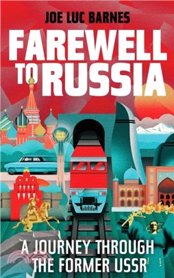 Farewell to Russia：A Journey Through the Former USSR