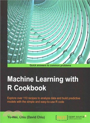 Machine learning with R cookbook :explore over 110 recipes to analyze data and build predictive models with the simple and easy-to-use R code /