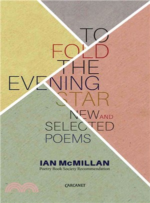 To Fold the Evening Star ─ New and Selected Poems
