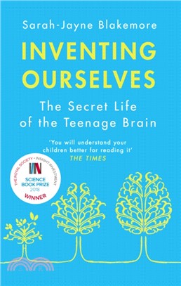 Inventing Ourselves：The Secret Life of the Teenage Brain
