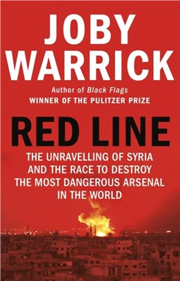 Red Line：The Unravelling of Syria and the Race to Destroy the Most Dangerous Arsenal in the World