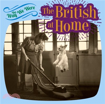 The Way We Were: the British at Home