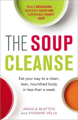 The Soup Cleanse：Eat Your Way to a Clean, Lean, Nourished Body in Less than a Week