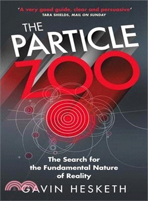 The Particle Zoo ― The Search for the Fundamental Nature of Reality