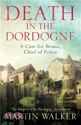 Death in the Dordogne：The Dordogne Mysteries 1