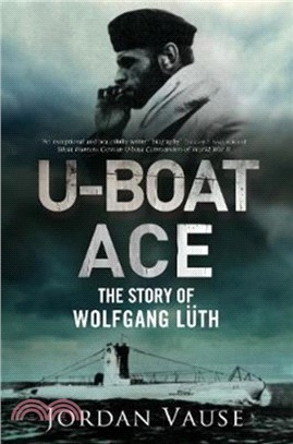 U-Boat Ace：The Story of Wolfgang Luth