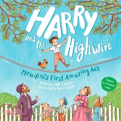 Harry and the Highwire: Houdini's First Amazing ACT